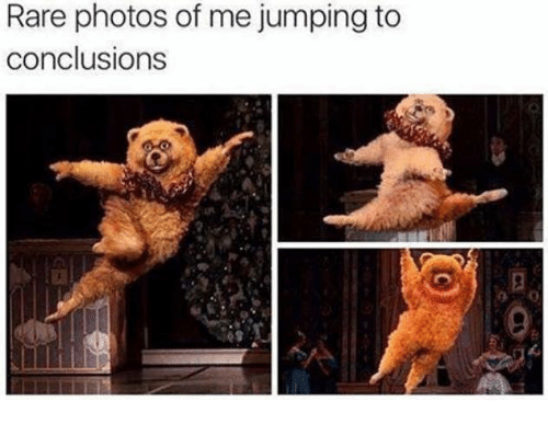 rare-photos-of-me-jumping-to-conclusions-3803131.png