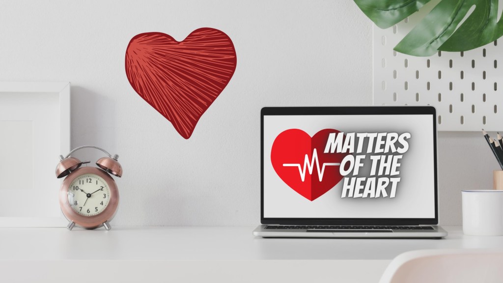 Mindful Monday: Matters of the&nbsp;Heart